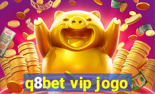 q8bet vip jogo